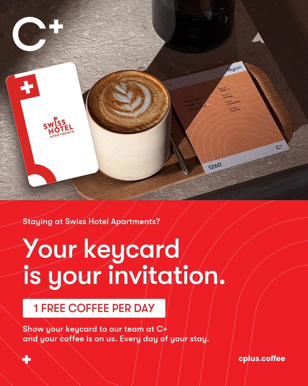 Your keycard is your invitation. 1 free coffee per day at C+ for Swiss Hotel Apartments guests